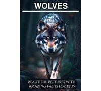 Wolves for Kids: Beautiful Pictures with Amazing Facts