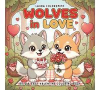 Wolves in Love - Bold & Easy Valentine Coloring Book: Adorable Wolf Love Moments for Stress Relief Coloring (Coloring book for Valentine)