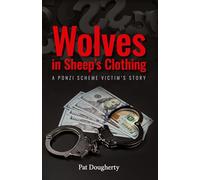 Wolves in Sheep’s Clothing: A Ponzi Scheme Victim’s Story