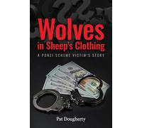 Wolves in Sheep's Clothing: A Ponzi Scheme Victim's Story