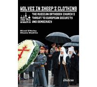 Wolves in Sheep's Clothing: The Russian Orthodox Church's Threat to European Security and Democracy