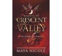 Wolves of Crescent Valley: The Complete Series (Alternative Cover) (Hidden Shifters Complete Series Omnibus Collections)