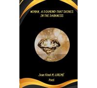 Woman, a diamond that shines in the darkness