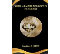 Woman, a diamond that shines in the darkness