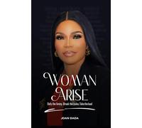 Woman Arise: Defy the limits, Break the rules, Take the lead