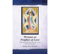 Woman as Prophet of Love: Reflections on Saint John Paul the Great's Mulieris Dignitatem: 3 (My Secret Is Mine)