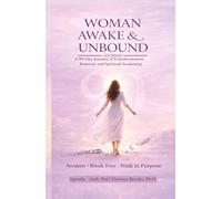 Woman Awake and Unbound: A 90 Day Journey of Transformation, Renewal, and Spiritual Awakening