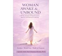 Woman Awake & Unbound: A 90 Day Journey of Transformation, Renewal, and Spiritual Awakening