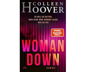 Woman Down (Deutsch): bestseller-Autorin Colleen Hoover ist zurück! Ein intensiver Romantic Thriller