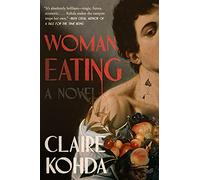 Woman, Eating: A Literary Vampire Novel