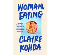 Woman, Eating: Claire Kohda