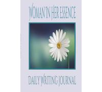 Woman in Her Essence: Daily Writing Journal | A Gentle Space to Pause | Journal | 6x9 inches, 100+ pages |