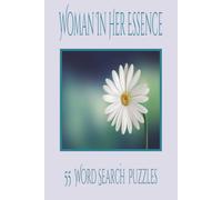 Woman In Her Essence: Reflective Word Searches Inspired by the Beauty of a Woman’s Soul, a collection by "Woman in Her Essence". | 6x9 | 110 pages | Designed for Women, perfect gifts....