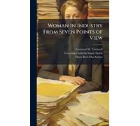 Woman in Industry From Seven Points of View