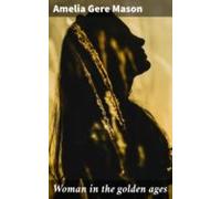 Woman In The Golden Ages (ebook)