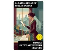 Woman In The Nineteenth Century (ebook)