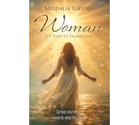 Woman, It’s Time to Transition: Spread your wings towards what lies ahead