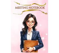 Woman Meeting Notebook: Stay Focused and Keep Every Meeting on Track