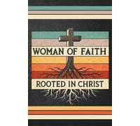 Woman of Faith Rooted in Christ: Blank 120 Page Lined Journal/Notebook/Poetry/Lyric Book
