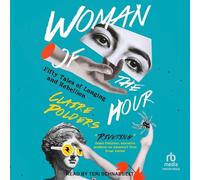 Woman of the Hour: Fifty Tales of Longing and Rebellion