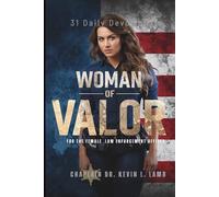 Woman of Valor: 31 Daily Devotionals For The Female Law Enforcement Officer