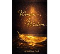 Woman Of Wisdom: Proverbs 31 Walking in the Fear of the Lord, Faith, and Purpose