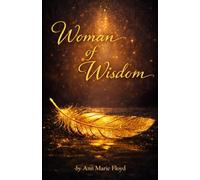 Woman Of Wisdom: Proverbs 31 Walking in the Fear of the Lord, Faith, and Purpose