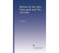 Woman on her own, False gods and The red robe