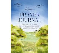 Woman Prayer Journal: 52 Weeks of Guided Reflections to Strengthen Faith, Gratitude & Inner Peace | Scriptures, Prayer Prompts, Gratitude Trackers, ... to Grow Closer to God and Yourself