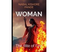 WOMAN: The Rite of Fire (The Shakti Protocol)
