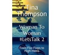 Woman To Woman #LetsTalk 2: From Flip-Flops to High-Heels