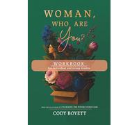Woman, Who Are You? Workbook: For Individual and Group Studies