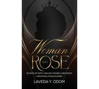 Woman Who Rose: A 30-Day Devotional for Healing, Faith, Purpose & Personal Transformation