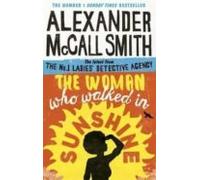 Woman Who Walked In Sunshine (the No. 1 Ladies Detective Agency 16)
