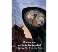 Womanhood and God's Dominion Call: A Typology of the Overcoming Church
