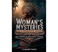 Woman's Mysteries of a Primitive People: The Ibibios of Southern Nigeria
