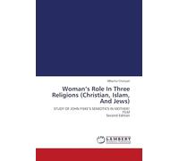 Woman's Role In Three Religions (Christian, Islam, And Jews): STUDY OF JOHN FISKE'S SEMIOTICS IN MOTHER! FILM Second Edition