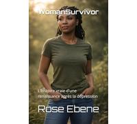 WomanSurvivor: L'histoire vraie d'une renaissance après la dépression