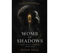 Womb of Shadows: Gods of the New Age, Book One