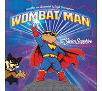 Wombat Man and the Stolen Sapphire: A Fun Australian Superhero Adventure Picture Book for Ages 4-7
