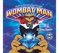 Wombat Man and the Stolen Sapphire: A Fun Australian Superhero Adventure Picture Book for Ages 4-7 (The Adventures of Wombat Man)