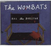 Wombats - Kill the Director