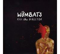 Wombats, the - Kill The Director [Import]