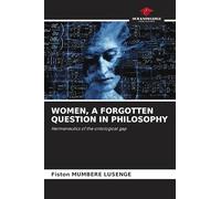 WOMEN, A FORGOTTEN QUESTION IN PHILOSOPHY: Hermeneutics of the ontological gap