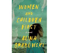 Women and Children First: A Novel