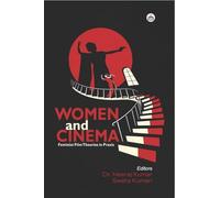 WOMEN AND CINEMA: Feminist Film Theories in Praxis