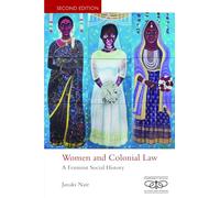 Women and Colonial Law: A Feminist Social History (Metamorphoses of the Political: Multidisciplinary Approaches)