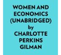 Women And Economics (unabridged) (audiolibro)