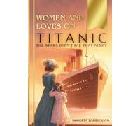 WOMEN AND LOVES ON TITANIC: THE STARS DIDN'T DIE THAT NIGHT