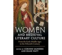 Women and Medieval Literary Culture: From the Early Middle Ages to the Fifteenth Century